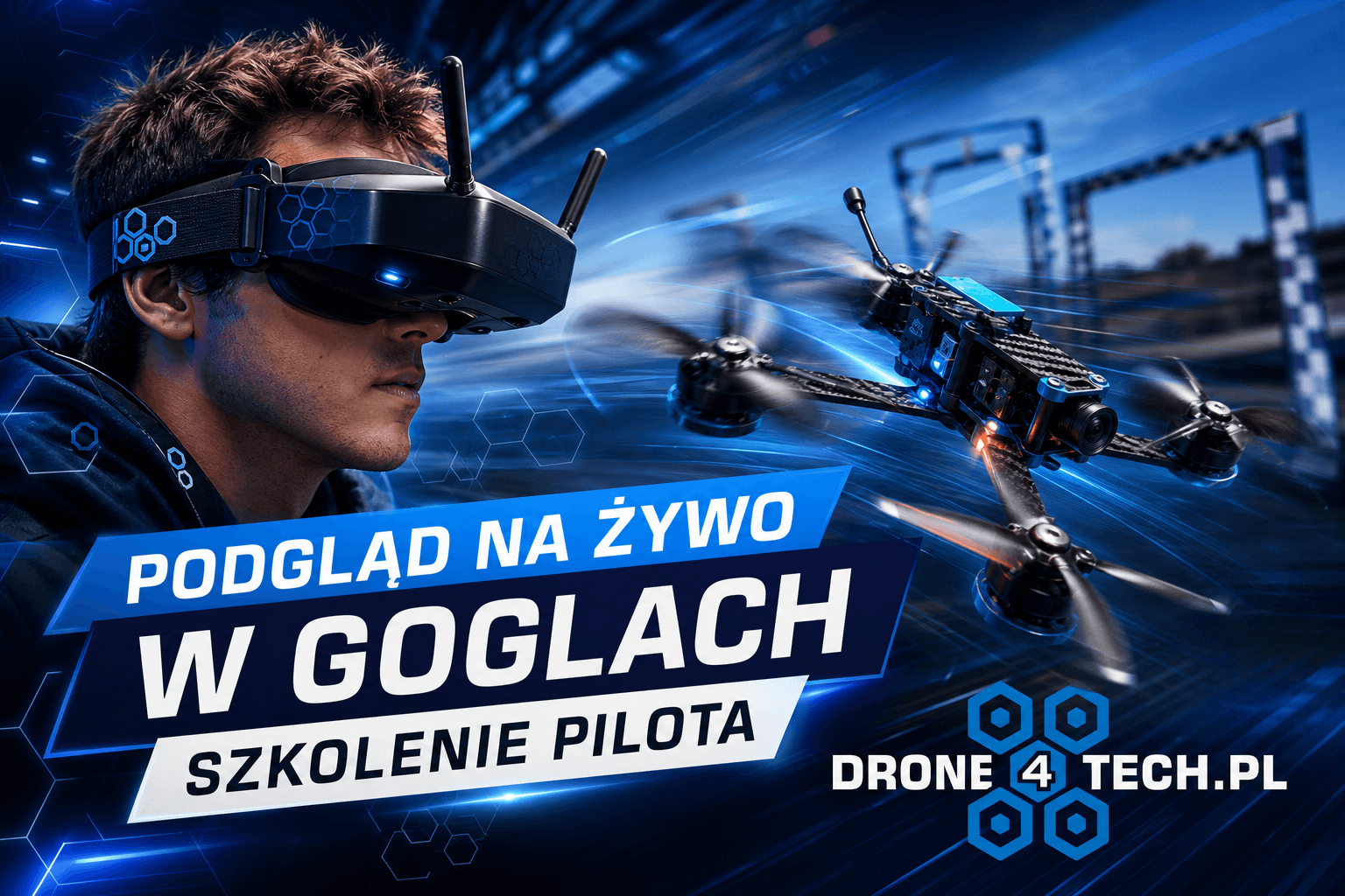 Lot FPV w goglach – szkolenie pilota drona DRONE4TECH